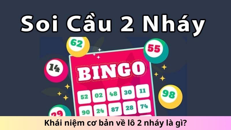 Khái niệm cơ bản về lô 2 nháy là gì?